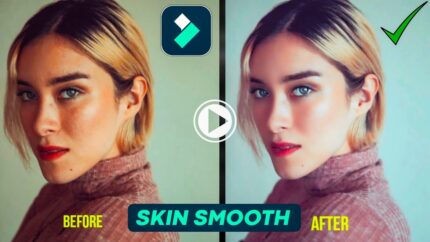 How to Edit SMOOTH SKIN Effect Video in Filmora - Beautify Face in Video Hindi